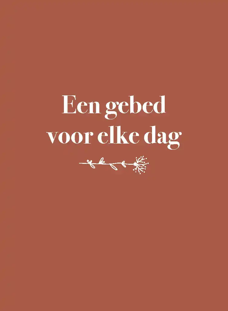 EEN GEBED VOOR ELKE DAG