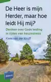 DE HEER IS MIJN HERDER, MAAR HOE LEIDT HIJ MIJ?