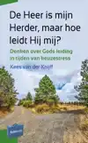 DE HEER IS MIJN HERDER, MAAR HOE LEIDT HIJ MIJ?