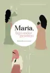 MARIA, BIJZONDER GEWOON