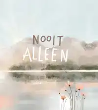 NOOIT ALLEEN