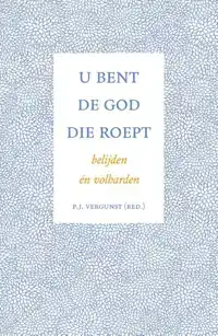 U BENT DE GOD DIE ROEPT