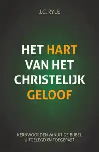 HET HART VAN HET CHRISTELIJK GELOOF