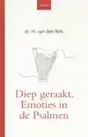 DIEP GERAAKT. EMOTIES IN DE PSALMEN