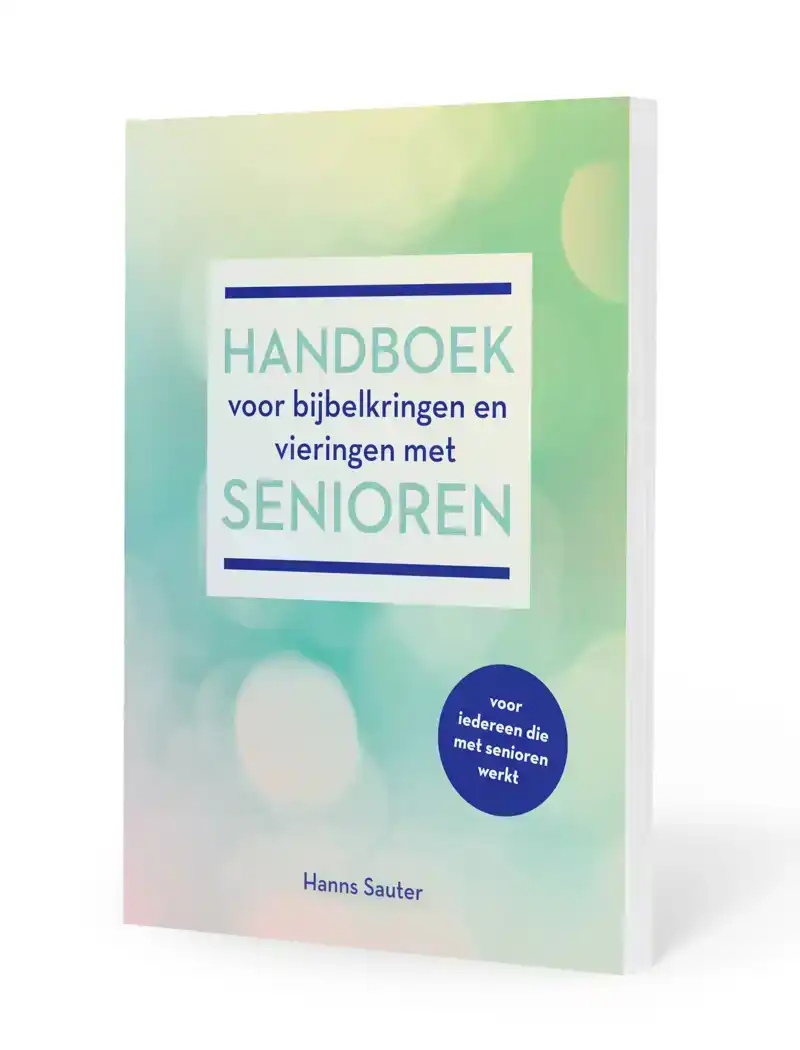HANDBOEK VOOR BIJBELKRINGEN EN VIERINGEN MET SENIOREN
