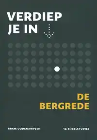 VERDIEP JE IN... DE BERGREDE