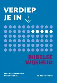 VERDIEP JE IN ... BIJBELSE WIJSHEID