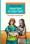 JOUW GOD IS MIJN GOD