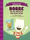 BORRE EN DE BROKJES OM NOM NOM