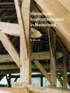 HISTORISCHE HOUTCONSTRUCTIES IN NEDERLAND