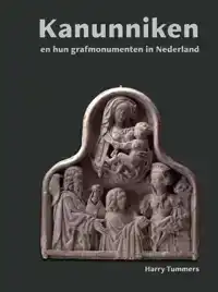 KANUNNIKEN EN HUN GRAFMONUMENTEN IN NEDERLAND