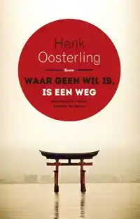 WAAR GEEN WIL IS, IS EEN WEG