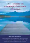 TRE TRAUMA- EN SPANNINGSREDUCERENDE OEFENINGEN