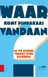 WAAR KOMT PINDAKAAS VANDAAN?