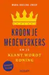 KROON JE MEDEWERKERS EN JE KLANT WORDT KONING