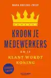 KROON JE MEDEWERKERS EN JE KLANT WORDT KONING