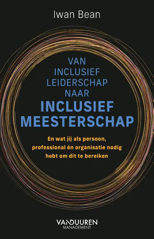 VAN INCLUSIEF LEIDERSCHAP NAAR INCLUSIEF MEESTERSCHAP