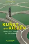 DE KUNST VAN NIET KIEZEN