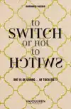 TO SWITCH OR NOT TO SWITCH