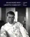 DAAR WERD WAT GROOTS VERRICHT