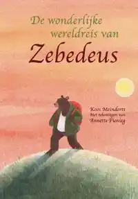 DE WONDERLIJKE WERELDREIS VAN ZEBEDEUS