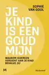 JE KIND IS EEN GOUDMIJN