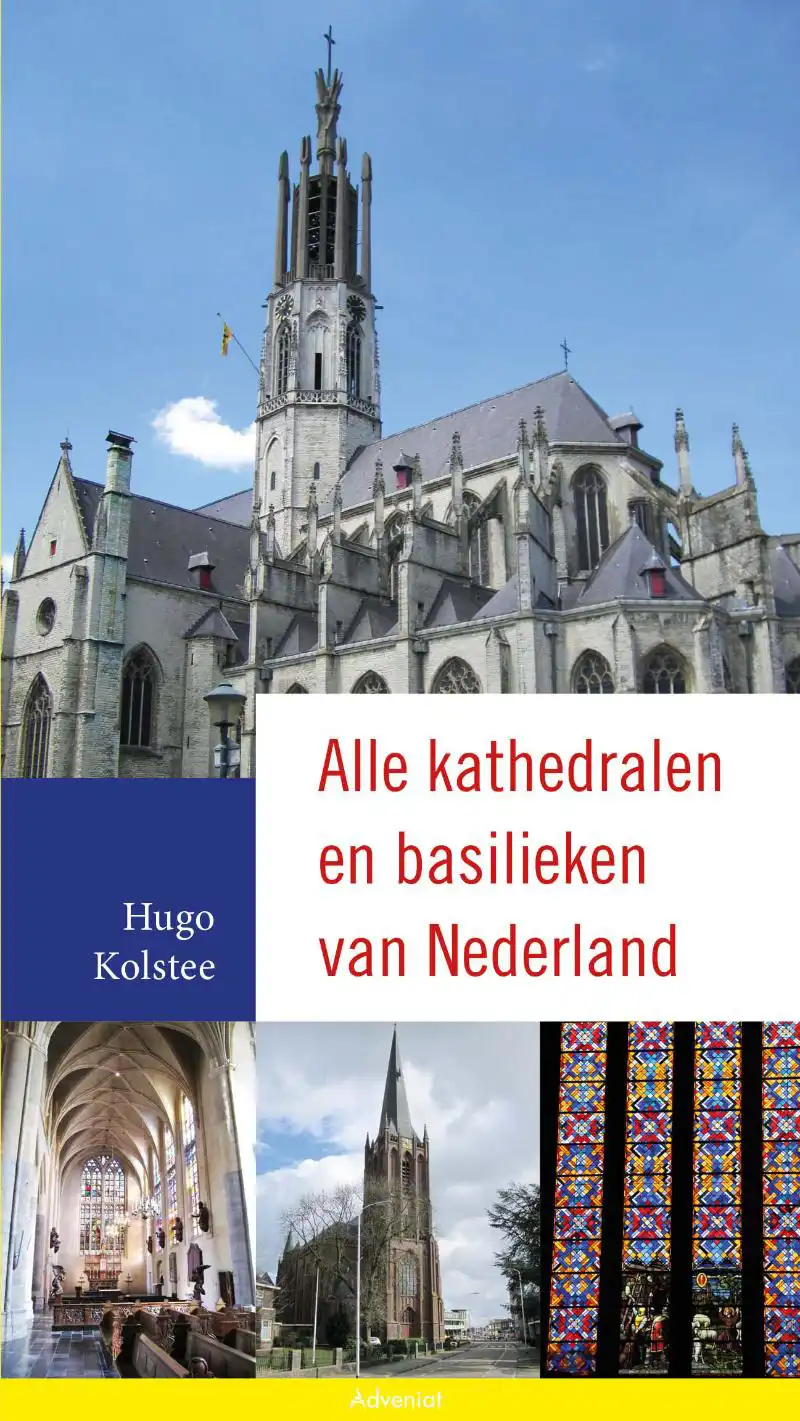 ALLE KATHEDRALEN EN BASILIEKEN VAN NEDERLAND