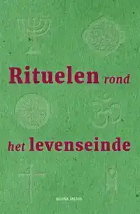 RITUELEN ROND HET LEVENSEINDE