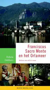 FRANCISCUS, SACRO MONTE EN HET ORTAMEER