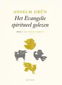 MATTEUS EN MARCUS DEEL I - HET EVANGELIE SPIRITUEEL GELEZEN