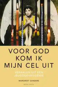 'VOOR GOD KOM IK MIJN CEL UIT'