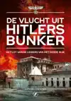 DE VLUCHT UIT HITLERS BUNKER