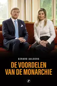 DE VOORDELEN VAN DE MONARCHIE