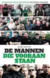 DE MANNEN DIE VOORAAN STAAN