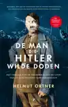 DE MAN DIE HITLER WILDE DODEN