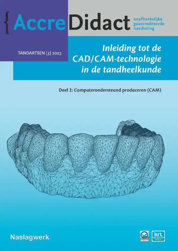 INLEIDING TOT DE CAD/CAM-TECHNOLOGIE IN DE TANDHEELKUNDE