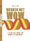 WERKEN MET WOW