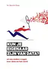 KUN JE EIGENAAR ZIJN VAN DATA?