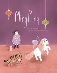 MING MING EN HET VERHAAL VAN DE CHINESE DIERENRIEM