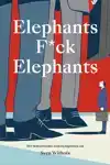 ELEPHANTS F*CK ELEPHANTS