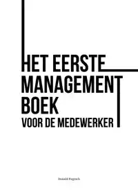 HET EERSTE MANAGEMENTBOEK VOOR DE MEDEWERKER