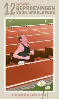 12 ONGEWONE BEPROEVINGEN VOOR HARDLOPERS