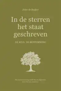 IN DE STERREN HET STAAT GESCHREVEN. DE REIS, DE BESTEMMING.