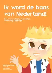 IK WORD DE BAAS VAN NEDERLAND