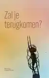 ZAL JE TERUGKOMEN?