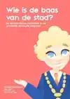 WIE IS DE BAAS VAN DE STAD?