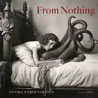 ANNIKA NORDENSKIOLD: FROM NOTHING