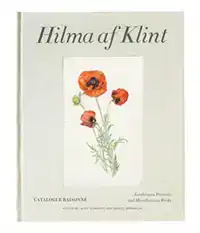 HILMA AF KLINT CATALOGUE RAISONNE VOLUME VII: LANDSCAPES, PO