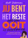 JIJ BENT HET BESTE DAT JOU OOIT IS OVERKOMEN
