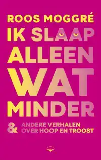 IK SLAAP ALLEEN WAT MINDER